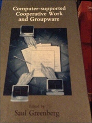 Greenberg CSCW and groupware